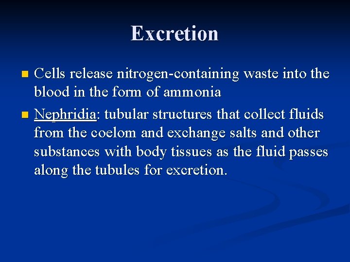 Excretion Cells release nitrogen-containing waste into the blood in the form of ammonia n