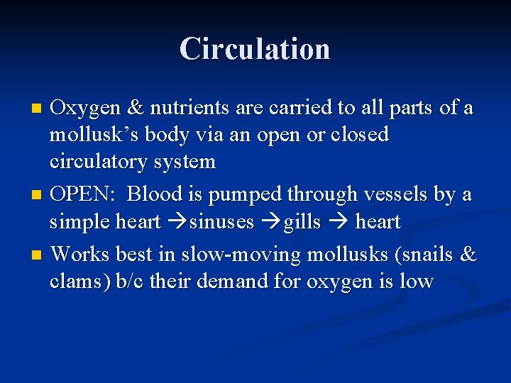 Circulation Oxygen & nutrients are carried to all parts of a mollusk’s body via