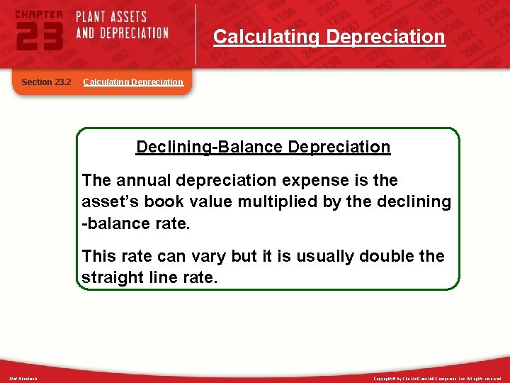 Calculating Depreciation Section 23. 2 Calculating Depreciation Declining-Balance Depreciation The annual depreciation expense is