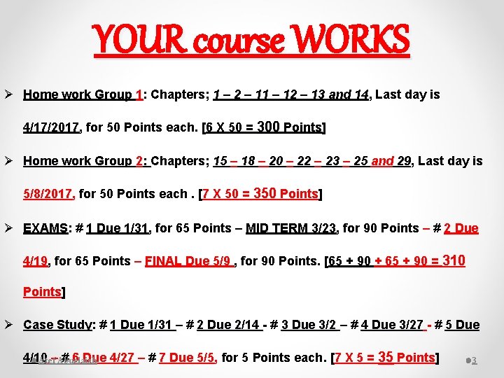 YOUR course WORKS Ø Home work Group 1: Chapters; 1 – 2 – 11