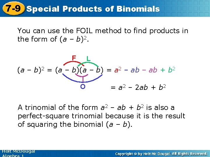 7 -9 Special Products of Binomials You can use the FOIL method to find