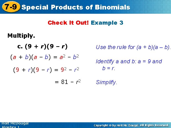 7 -9 Special Products of Binomials Check It Out! Example 3 Multiply. c. (9