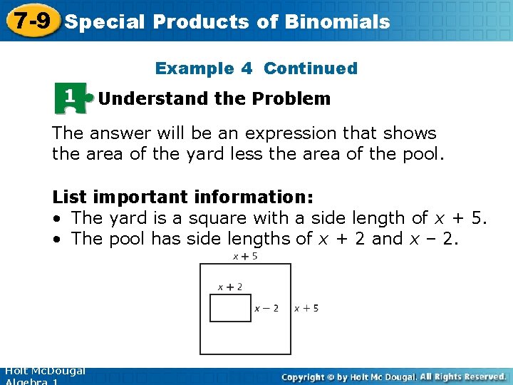 7 -9 Special Products of Binomials Example 4 Continued 1 Understand the Problem The