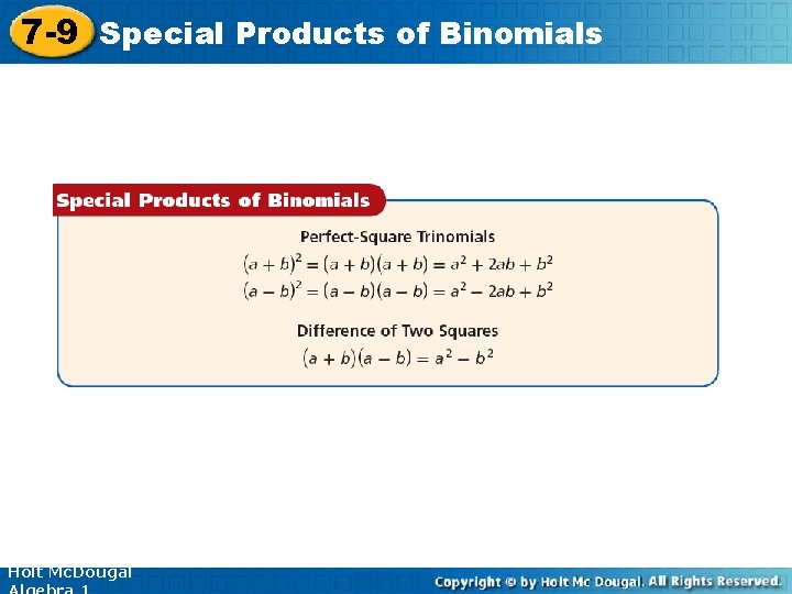 7 -9 Special Products of Binomials Holt Mc. Dougal 