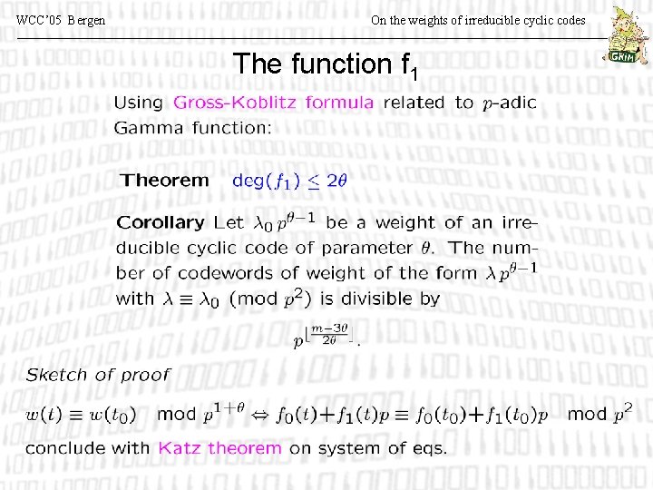 WCC’ 05 Bergen On the weights of irreducible cyclic codes The function f 1