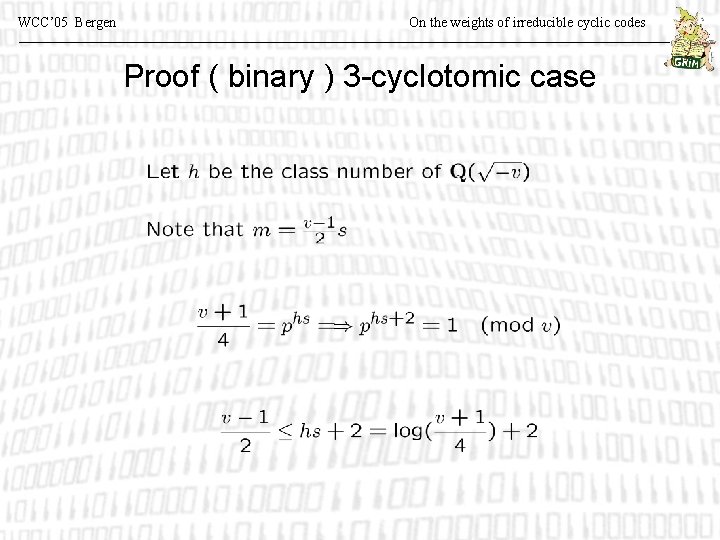 WCC’ 05 Bergen On the weights of irreducible cyclic codes Proof ( binary )