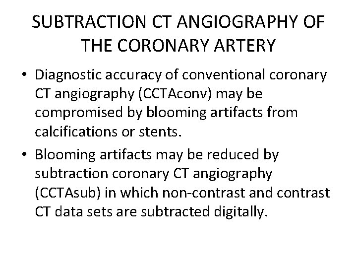 SUBTRACTION CT ANGIOGRAPHY OF THE CORONARY ARTERY • Diagnostic accuracy of conventional coronary CT