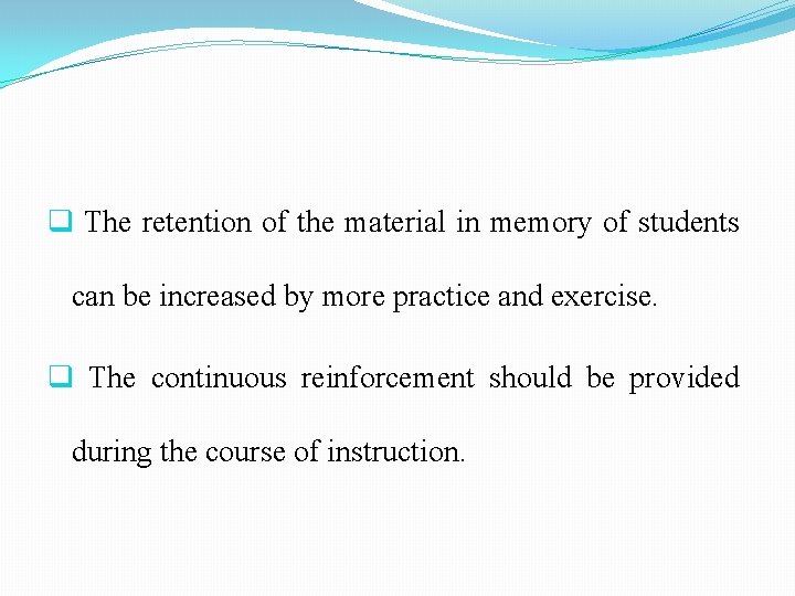 q The retention of the material in memory of students can be increased by q The retention of the material in memory of students can be increased by