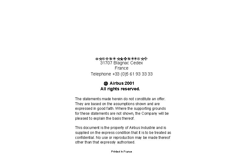 AIRBUS INDUSTRIE 31707 Blagnac Cedex France Telephone +33 (0)5 61 93 33 33 Airbus