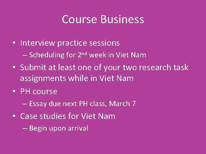 Course Business • Interview practice sessions – Scheduling for 2 nd week in Viet