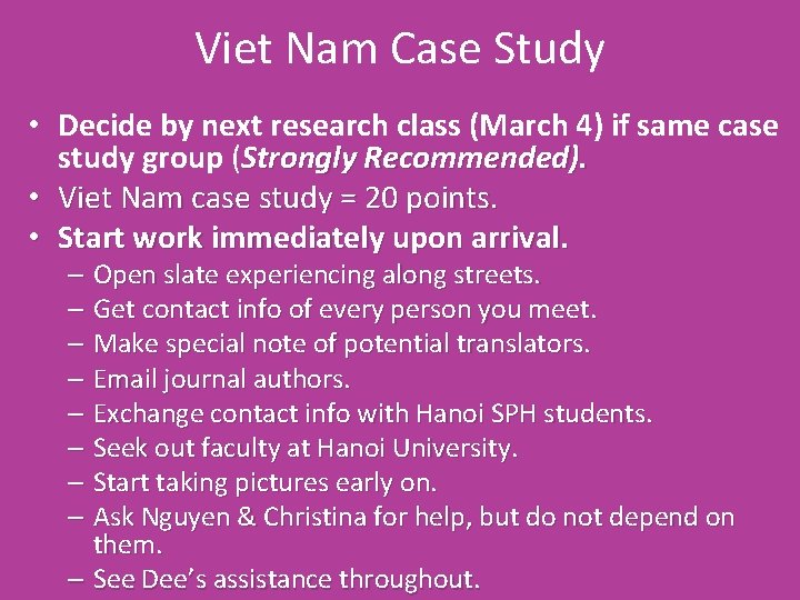 Viet Nam Case Study • Decide by next research class (March 4) if same