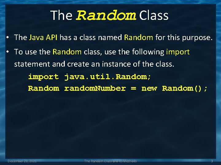 The Random Class • The Java API has a class named Random for this