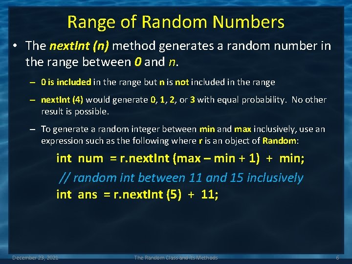 Range of Random Numbers • The next. Int (n) method generates a random number