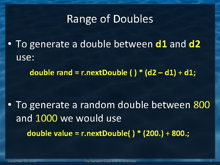 Range of Doubles • To generate a double between d 1 and d 2