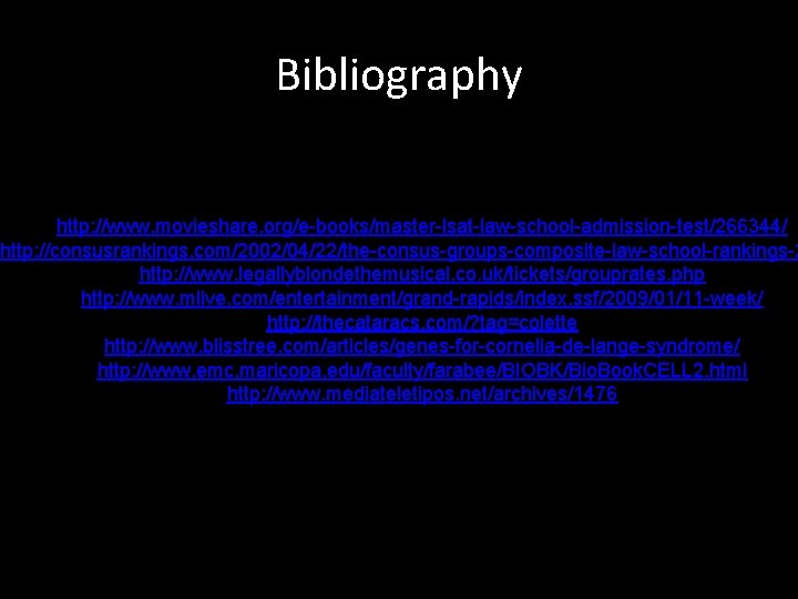 Bibliography http: //www. movieshare. org/e-books/master-lsat-law-school-admission-test/266344/ http: //consusrankings. com/2002/04/22/the-consus-groups-composite-law-school-rankings-2 http: //www. legallyblondethemusical. co. uk/tickets/grouprates. php