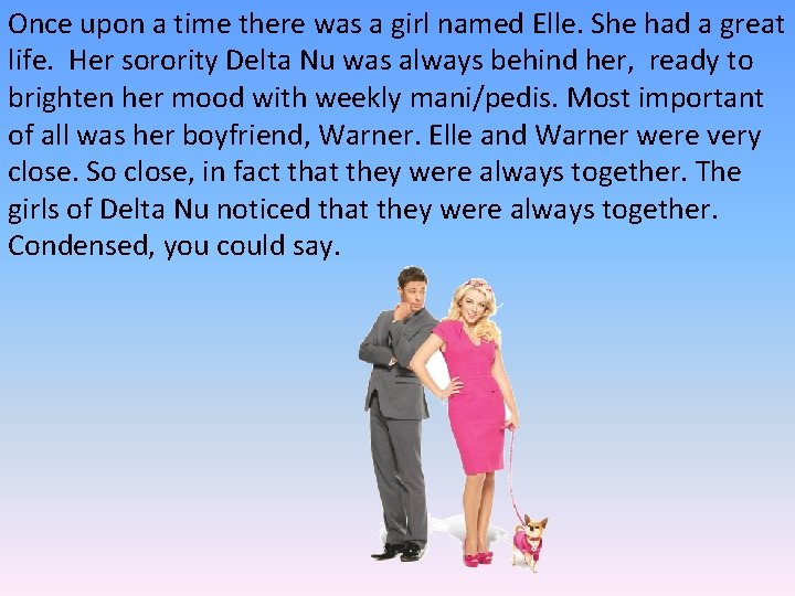 Once upon a time there was a girl named Elle. She had a great