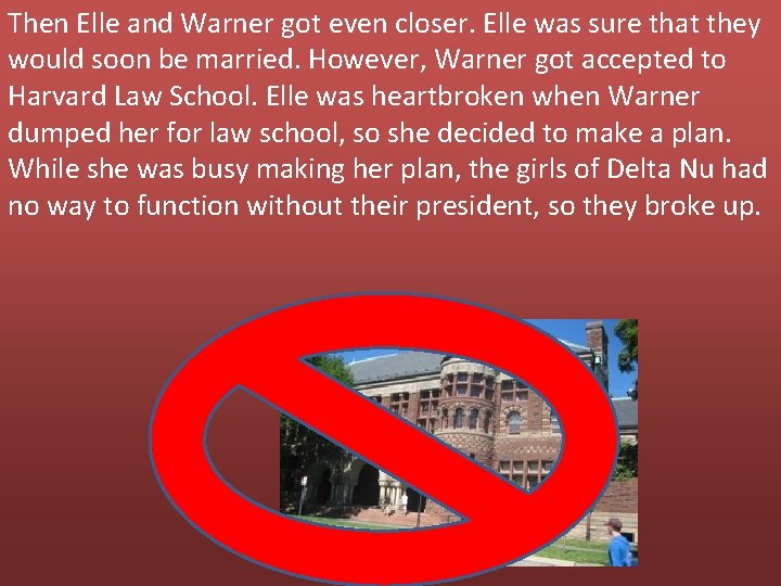 Then Elle and Warner got even closer. Elle was sure that they would soon