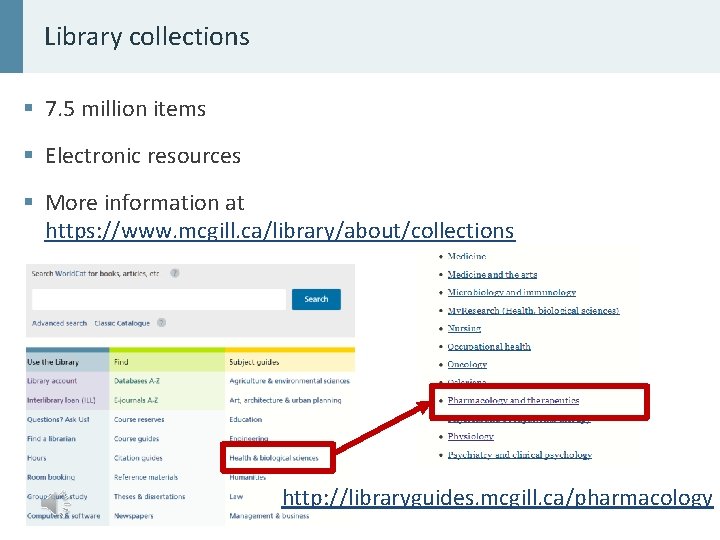 Library collections § 7. 5 million items § Electronic resources § More information at