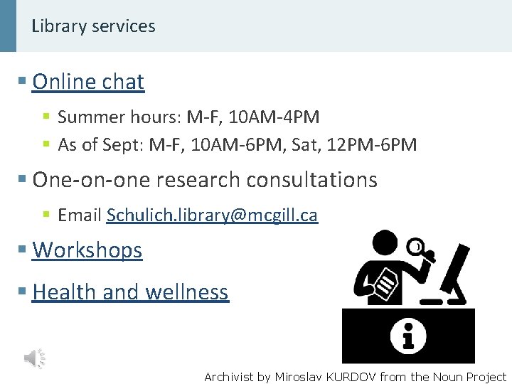 Library services § Online chat § Summer hours: M-F, 10 AM-4 PM § As