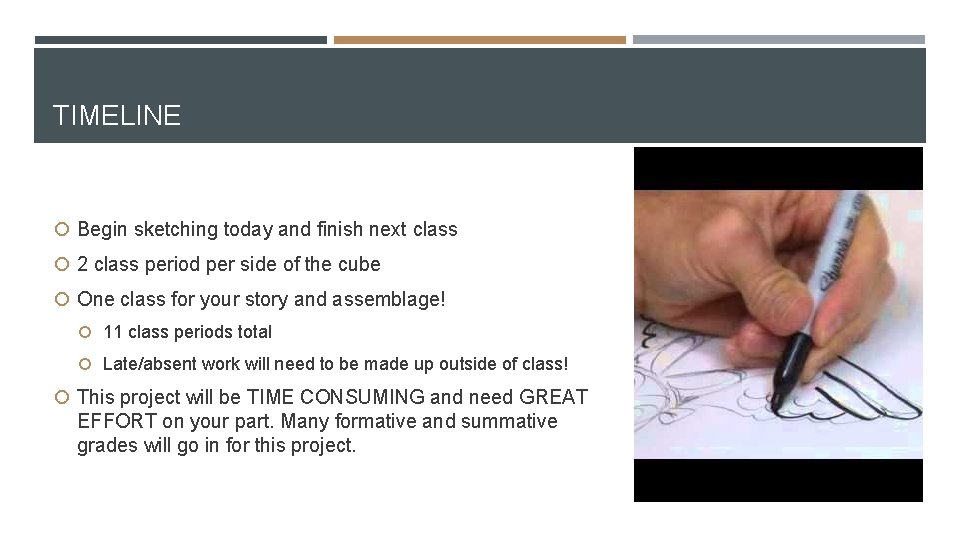 TIMELINE Begin sketching today and finish next class 2 class period per side of