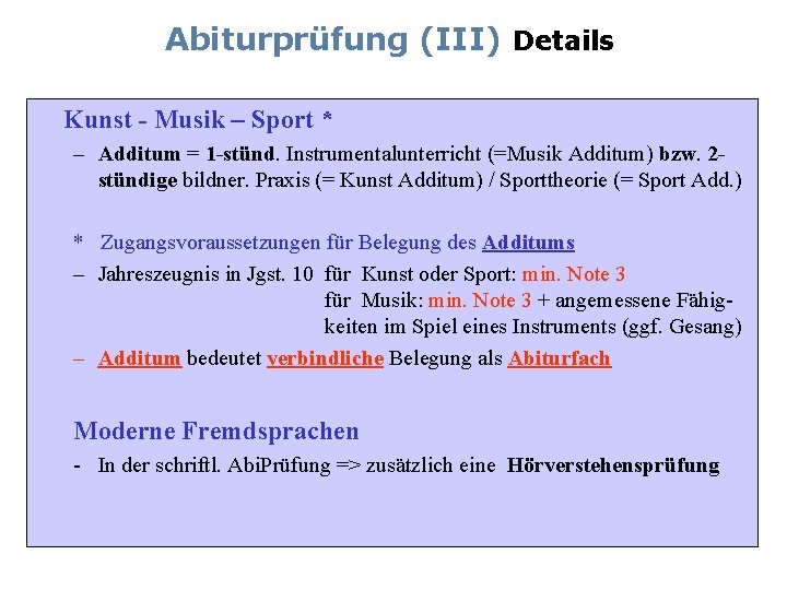 Abiturprüfung (III) Details Kunst - Musik – Sport * – Additum = 1 -stünd.