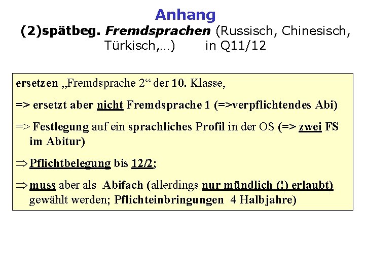 Anhang (2)spätbeg. Fremdsprachen (Russisch, Chinesisch, Türkisch, …) in Q 11/12 ersetzen „Fremdsprache 2“ der