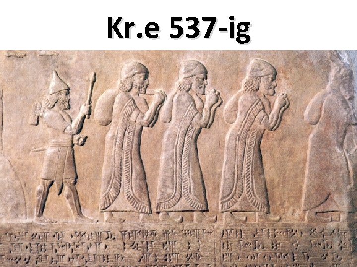 Kr. e 537 -ig 