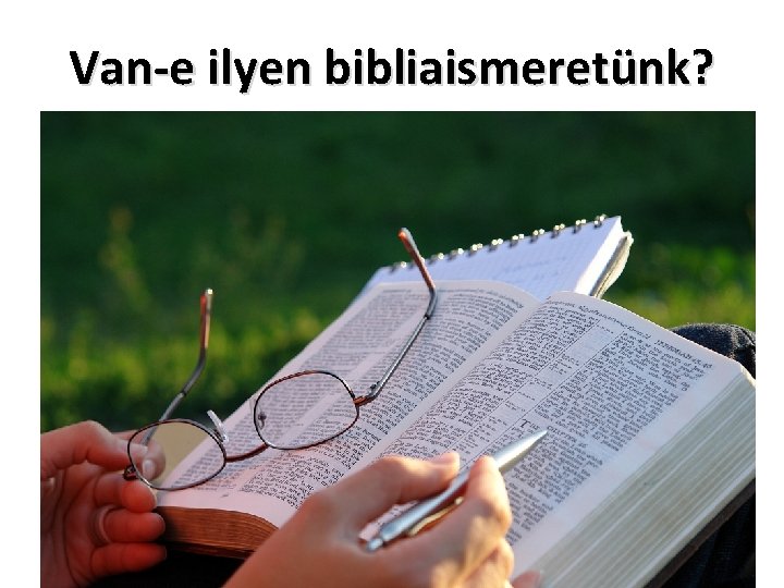 Van-e ilyen bibliaismeretünk? 