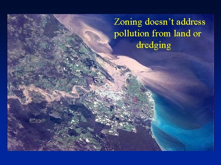 Zoning doesn’t address pollution from land or dredging 