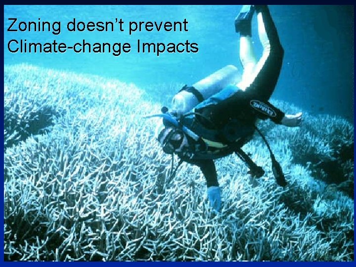Zoning doesn’t prevent Climate-change Impacts 