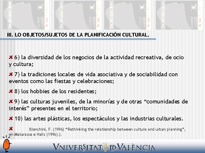 III. LO OBJETOS/SUJETOS DE LA PLANIFICACIÓN CULTURAL. 6) la diversidad de los negocios de