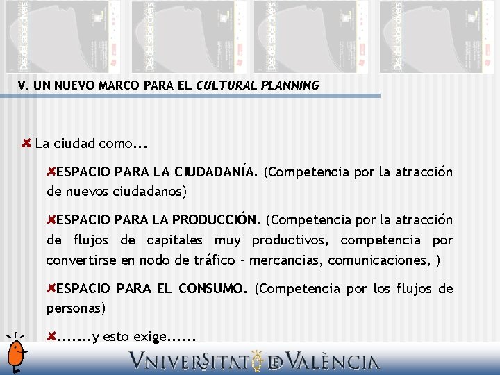 V. UN NUEVO MARCO PARA EL CULTURAL PLANNING La ciudad como. . . ESPACIO