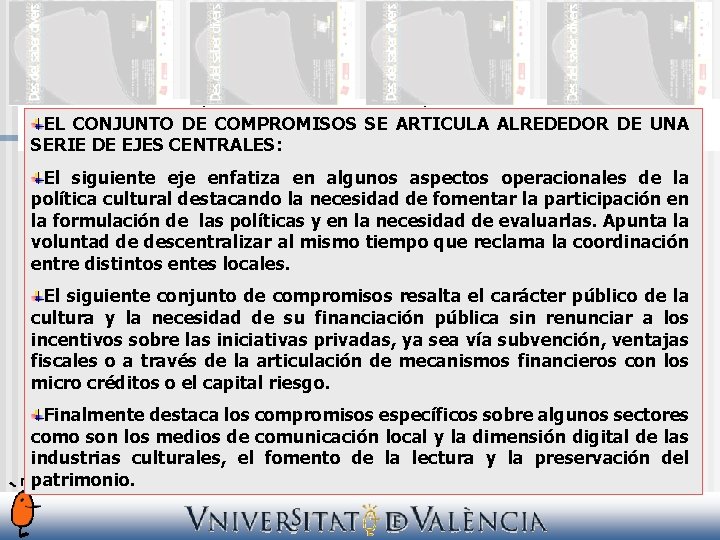 VII. MARCO IDEOLÓGICO DE LA PLANIFICACIÓN CULTURAL: LA AGENDA 21 DE ELELCONJUNTO DE COMPROMISOS