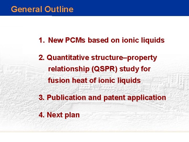 General Outline 1. New PCMs based on ionic liquids 2. Quantitative structure–property relationship (QSPR)