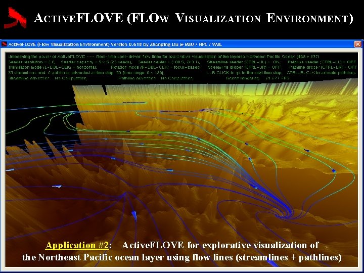 ACTIVEFLOVE (FLOW VISUALIZATION ENVIRONMENT) Application #2: Active. FLOVE for explorative visualization of the Northeast