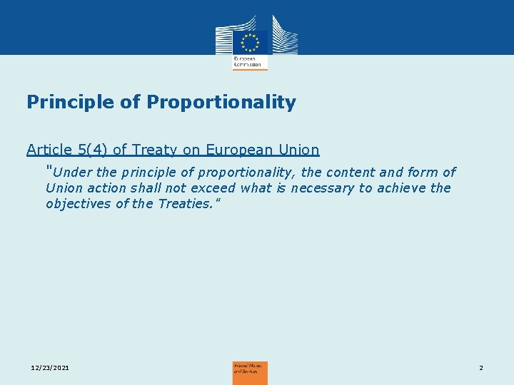 Principle of Proportionality Article 5(4) of Treaty on European Union "Under the principle of