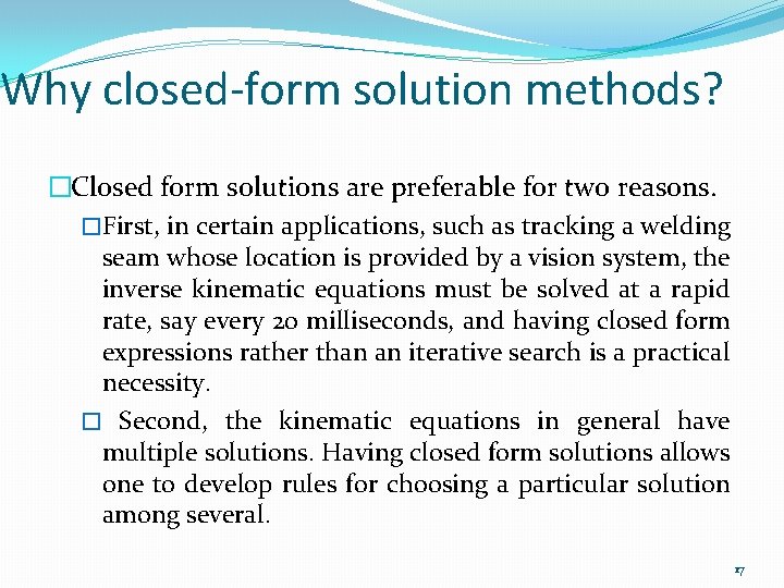 Why closed-form solution methods? �Closed form solutions are preferable for two reasons. �First, in