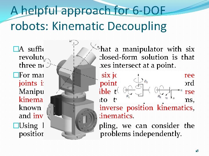 A helpful approach for 6 -DOF robots: Kinematic Decoupling �A sufficient condition that a