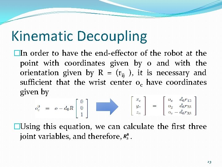 Kinematic Decoupling �In order to have the end-effector of the robot at the point