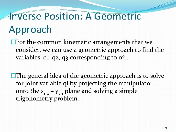 Inverse Position: A Geometric Approach �For the common kinematic arrangements that we consider, we