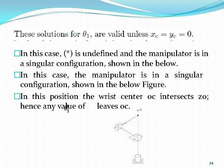 �In this case, (*) is undefined and the manipulator is in a singular configuration,