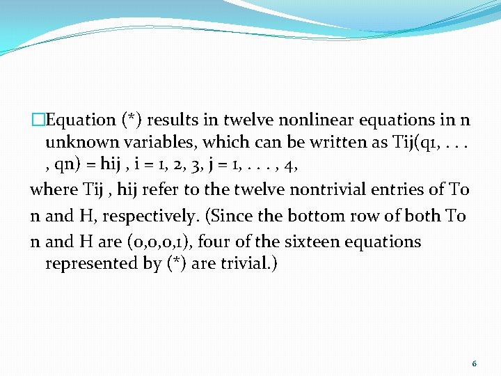 �Equation (*) results in twelve nonlinear equations in n unknown variables, which can be