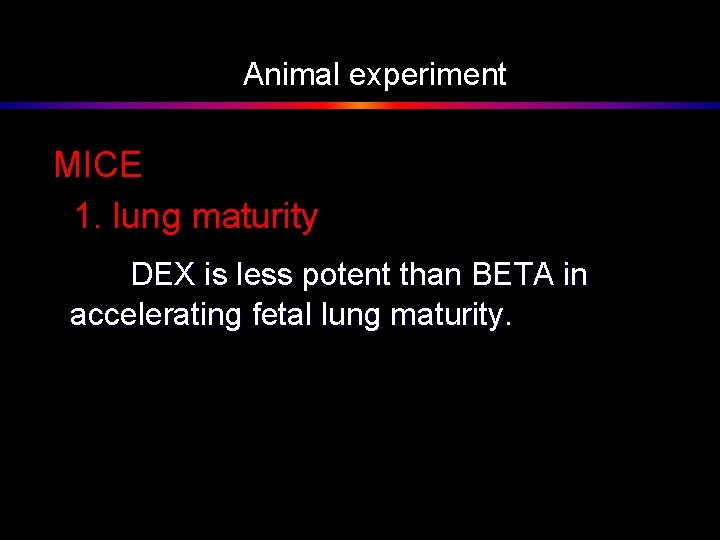 Animal experiment MICE 1. lung maturity DEX is less potent than BETA in accelerating