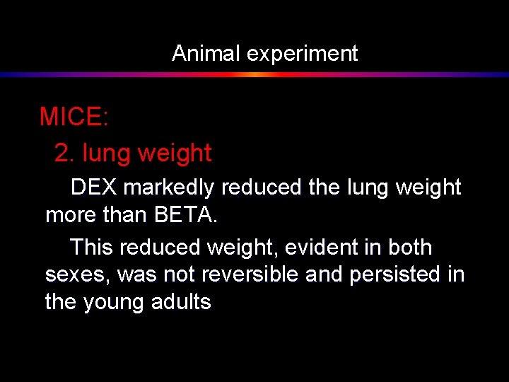 Animal experiment MICE: 2. lung weight DEX markedly reduced the lung weight more than