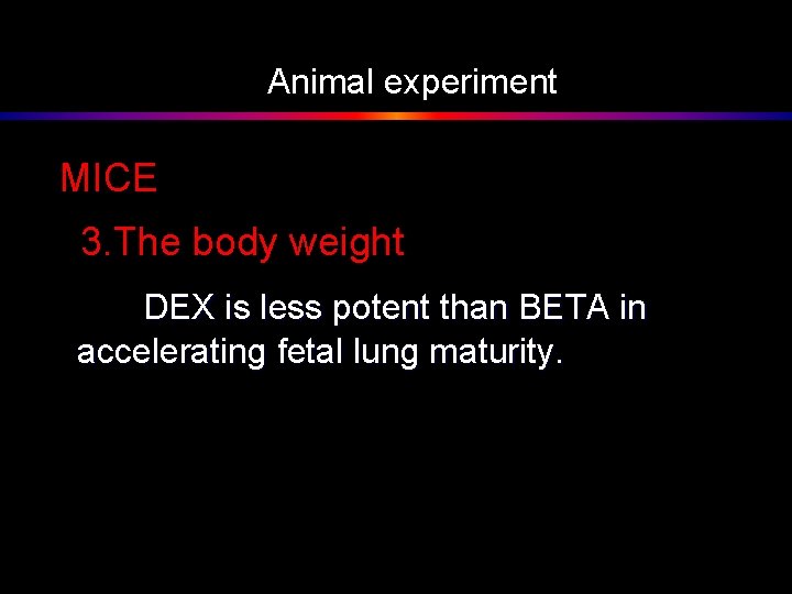 Animal experiment MICE 3. The body weight DEX is less potent than BETA in
