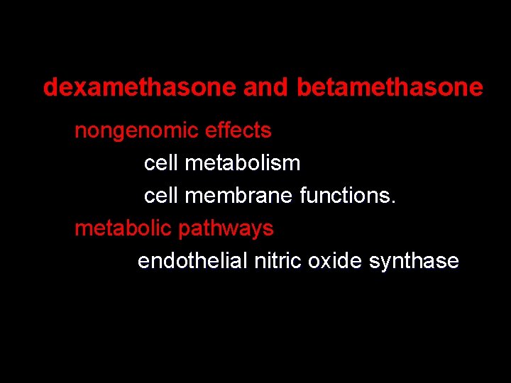 dexamethasone and betamethasone nongenomic effects cell metabolism cell membrane functions. metabolic pathways endothelial nitric