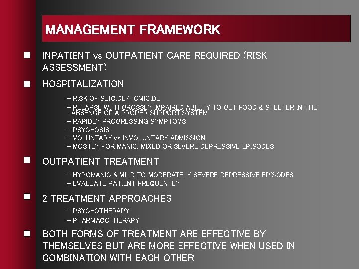 MANAGEMENT FRAMEWORK INPATIENT vs OUTPATIENT CARE REQUIRED (RISK ASSESSMENT) HOSPITALIZATION - RISK OF SUICIDE/HOMICIDE