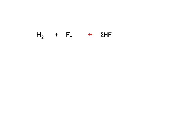 Calculating keq H 2 + F 2 ↔ 2 HF 