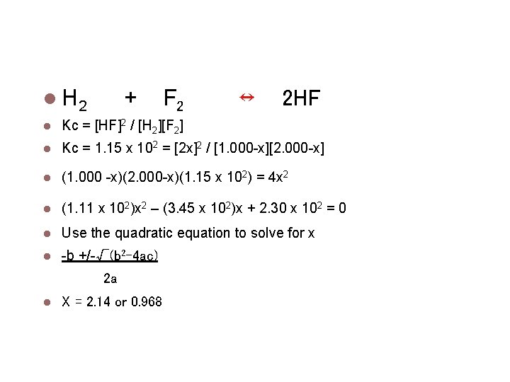 Calculating keq H 2 + F 2 ↔ 2 HF Kc = [HF]2 /