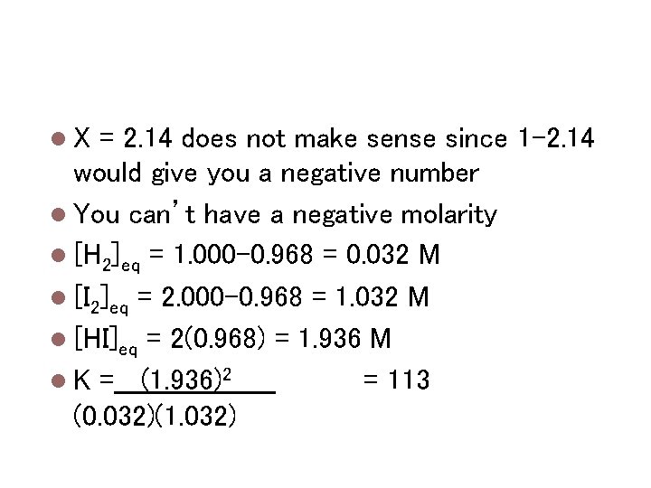 Calculating keq X = 2. 14 does not make sense since 1 -2. 14